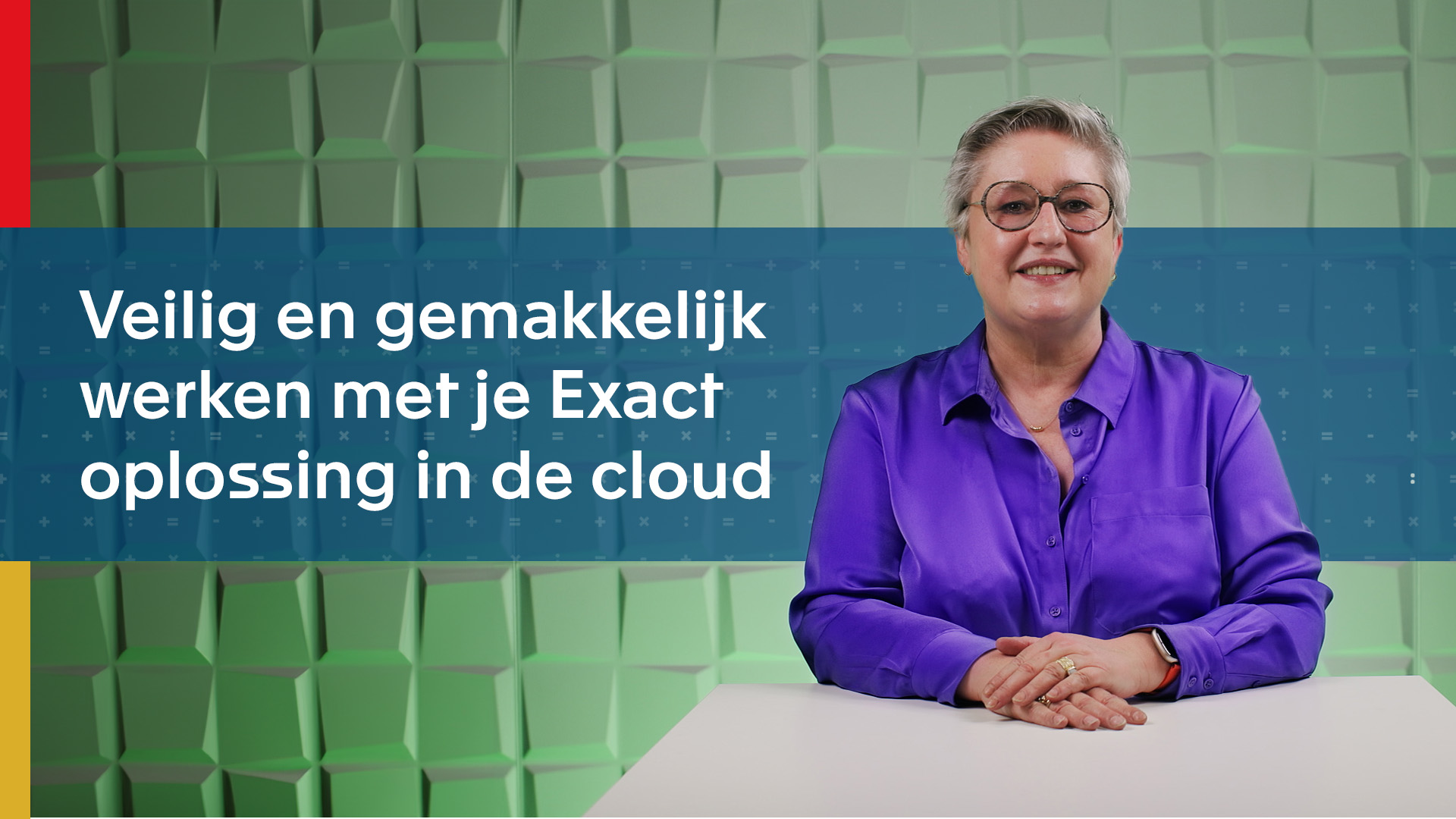 Veilig en gemakkelijk werken met je Exact oplossing in de cloud